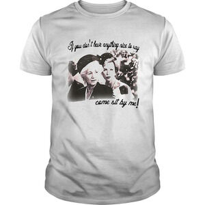 If You Dont Have Anything Nice To Say Come Sit By Me Shirt